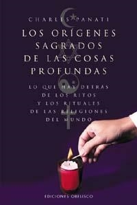 ORIGENES SAGRADOS DE LAS COSAS PROFUNDAS, LOS | 9788477208631 | PANATI, CHARLES | Llibreria Drac - Llibreria d'Olot | Comprar llibres en català i castellà online