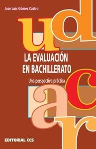 EVALUACION EN BACHILLERATO, LA. UNA PERSPECTIVA PRACTICA | 9788483162453 | GOMEZ CASTRO, JOSE LUIS | Llibreria Drac - Librería de Olot | Comprar libros en catalán y castellano online