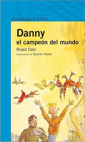 DANNY EL CAMPEON DEL MUNDO | 9788420465005 | DAHL, ROALD | Llibreria Drac - Llibreria d'Olot | Comprar llibres en català i castellà online