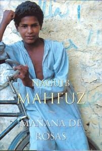 MAÑANA DE ROSAS | 9788427028524 | MAHFUZ, NAGUIB | Llibreria Drac - Librería de Olot | Comprar libros en catalán y castellano online
