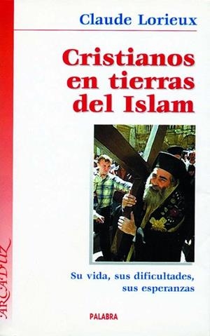 CRISTIANOS EN TIERRAS DEL ISLAM | 9788482396187 | LORIEUX, CLAUDE | Llibreria Drac - Librería de Olot | Comprar libros en catalán y castellano online