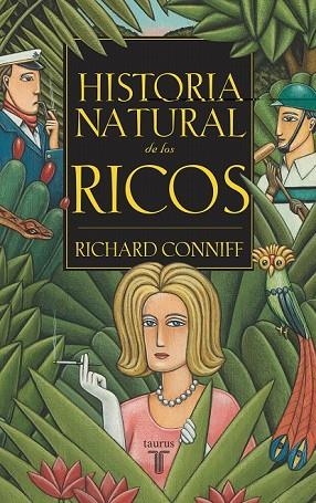 HISTORIA NATURAL DE LOS RICOS | 9788430604890 | CONNIFF, RICHARD | Llibreria Drac - Librería de Olot | Comprar libros en catalán y castellano online