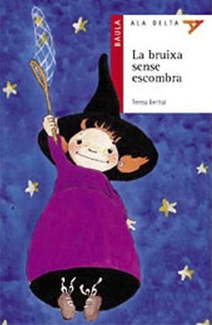 BRUIXA SENSE ESCOMBRA, LA | 9788447910021 | BERTRAL. TERESA | Llibreria Drac - Librería de Olot | Comprar libros en catalán y castellano online