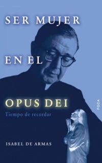 SER MUJER EN EL OPUS DEI | 9788495440310 | ARMAS, ISABEL DE | Llibreria Drac - Llibreria d'Olot | Comprar llibres en català i castellà online
