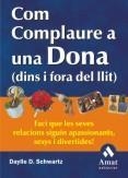 COM COMPLAURE UNA DONA DINS I FORA DEL LLIT | 9788497350600 | SCHWARTZ, DAYLLE D | Llibreria Drac - Llibreria d'Olot | Comprar llibres en català i castellà online