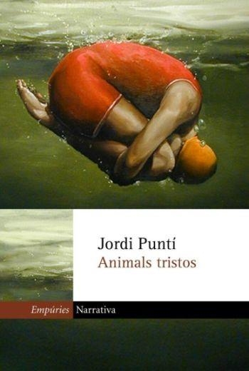 ANIMALS TRISTOS | 9788475969596 | PUNTI, JORDI | Llibreria Drac - Llibreria d'Olot | Comprar llibres en català i castellà online
