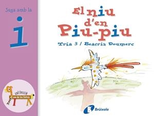 NIU D'EN PIU-PIU, EL (JUGA AMB LA I) | 9788483041833 | DOUMERC, BEATRIZ | Llibreria Drac - Llibreria d'Olot | Comprar llibres en català i castellà online