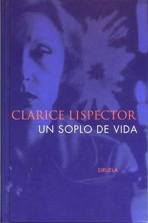 SOPLO DE VIDA, UN | 9788478444724 | LISPECTOR, CLARICE | Llibreria Drac - Librería de Olot | Comprar libros en catalán y castellano online