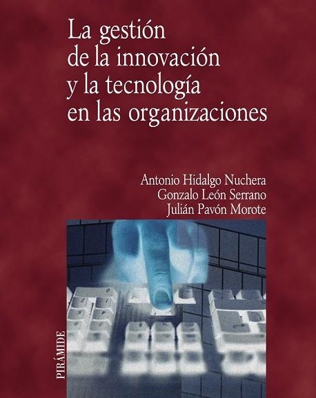 GESTION DE LA INNOVACION Y TECNOLOGIA EN LAS ORGANIZACION | 9788436817027 | HIDALGO NUCHERA, ANTONIO | Llibreria Drac - Llibreria d'Olot | Comprar llibres en català i castellà online