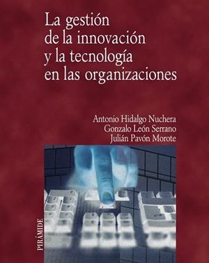 GESTION DE LA INNOVACION Y TECNOLOGIA EN LAS ORGANIZACION | 9788436817027 | HIDALGO NUCHERA, ANTONIO | Llibreria Drac - Llibreria d'Olot | Comprar llibres en català i castellà online