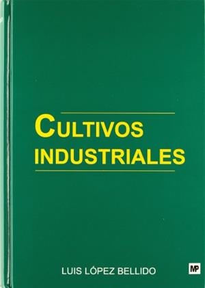 CULTIVOS INDUSTRIALES | 9788484760757 | LOPEZ BELLIDO, LUIS | Llibreria Drac - Librería de Olot | Comprar libros en catalán y castellano online