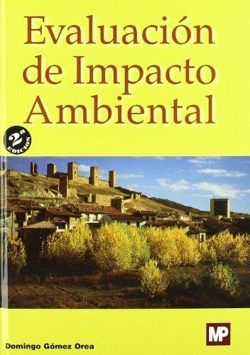 EVALUACION DE IMPACTO AMBIENTAL | 9788484760849 | GOMEZ OREA, DOMINGO | Llibreria Drac - Librería de Olot | Comprar libros en catalán y castellano online