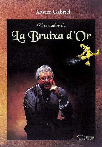 CREADOR DE LA BRUIXA D'OR, EL | 9788479359874 | GABRIEL, XAVIER | Llibreria Drac - Librería de Olot | Comprar libros en catalán y castellano online