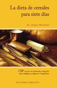 DIETA DE CEREALES PARA SIETE DIAS, LA | 9788477209010 | WEIOFEN, JURGEN | Llibreria Drac - Llibreria d'Olot | Comprar llibres en català i castellà online