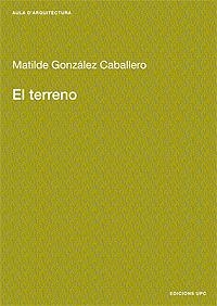 TERRENO, EL | 9788483015308 | GONZALEZ CABALLERO, MATILDE | Llibreria Drac - Librería de Olot | Comprar libros en catalán y castellano online