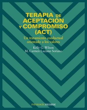 TERAPIA DE ACEPTACION Y COMPROMISO | 9788436817195 | WILSON, K.G.; M.C. LUCIANO | Llibreria Drac - Llibreria d'Olot | Comprar llibres en català i castellà online
