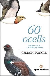 60 OCELLS COMUNS I RARS I DE NOMS SINGULARS | 9788487334443 | FONOLL, CELDONI | Llibreria Drac - Librería de Olot | Comprar libros en catalán y castellano online