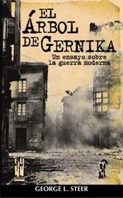 ARBOL DE GERNIKA, EL. ENSAYO SOBRE LA GUERRA MODERNA | 9788481362565 | STEER, GEORGE L. | Llibreria Drac - Llibreria d'Olot | Comprar llibres en català i castellà online