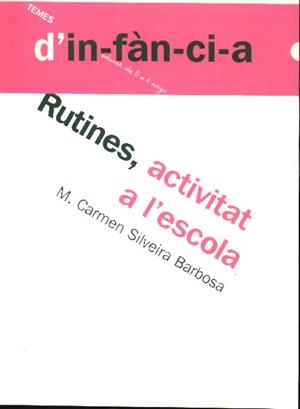 RUTINES, ACTIVITAT A L'ESCOLA. TEMES D'INFANCIA Nº 43 | 9788495988034 | SILVEIRA BARBOSA, M. CARMEN | Llibreria Drac - Librería de Olot | Comprar libros en catalán y castellano online