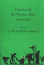 CUENTOS DE LAS TIERRAS ALTAS ESCOCESAS | 9788478444861 | PRADA SAMPER, J.M. | Llibreria Drac - Librería de Olot | Comprar libros en catalán y castellano online
