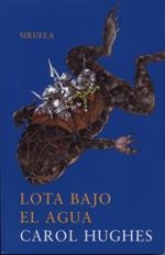 LOTA BAJO EL AGUA | 9788478446711 | HUGHES, CAROL | Llibreria Drac - Librería de Olot | Comprar libros en catalán y castellano online