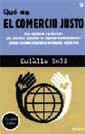 QUE ES EL COMERCIO JUSTO | 9788479018955 | SOLE, EULALIA | Llibreria Drac - Librería de Olot | Comprar libros en catalán y castellano online