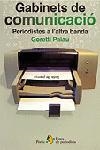 GABINETS DE COMUNICACIO.  PERIODISTES A L'ALTRA BANDA | 9788473067744 | PALAU, GORETTI | Llibreria Drac - Librería de Olot | Comprar libros en catalán y castellano online