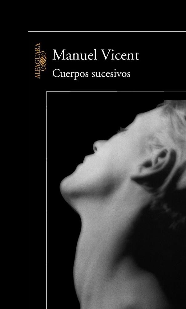 CUERPOS SUCESIVOS | 9788420465593 | VICENT, MANUEL | Llibreria Drac - Llibreria d'Olot | Comprar llibres en català i castellà online