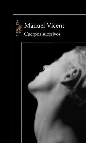CUERPOS SUCESIVOS | 9788420465593 | VICENT, MANUEL | Llibreria Drac - Llibreria d'Olot | Comprar llibres en català i castellà online