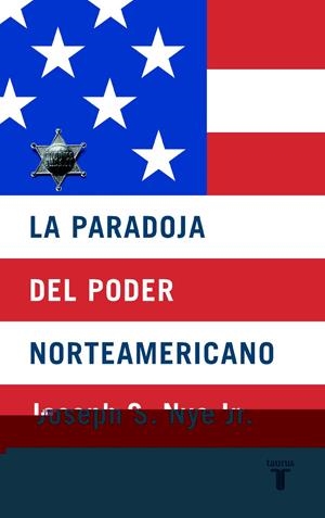 PARADOJA DEL PODER NORTEAMERICANO, LA | 9788430604937 | NYE, JOSEPH S. | Llibreria Drac - Librería de Olot | Comprar libros en catalán y castellano online