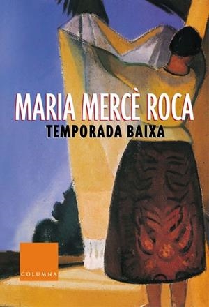 TEMPORADA BAIXA | 9788466402811 | ROCA, MARIA MERCE | Llibreria Drac - Llibreria d'Olot | Comprar llibres en català i castellà online