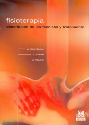 FISIOTERAPIA.  DESCRIPCION DE LAS TECNICAS Y TRATAMIENTO | 9788480196673 | HUTER-BECKER, A.; H. SCHEWE; W. HEIPERTZ | Llibreria Drac - Librería de Olot | Comprar libros en catalán y castellano online