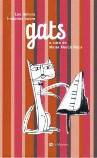 MILLORS HISTORIES SOBRE GATS, LES | 9788482644479 | ROCA, MARIA MERCE | Llibreria Drac - Librería de Olot | Comprar libros en catalán y castellano online