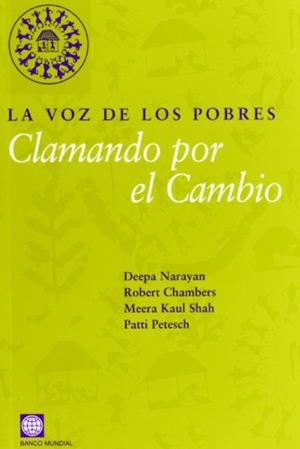 VOZ DE LOS POBRES, LA.  CLAMANDO POR EL CAMBIO | 9788484761068 | NARAYAN; CHAMBERS; SHAH; PETESCH | Llibreria Drac - Librería de Olot | Comprar libros en catalán y castellano online