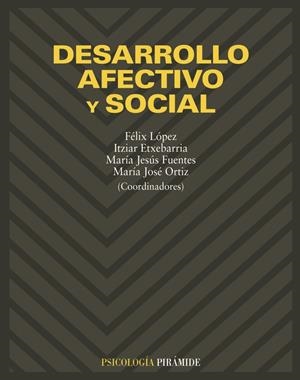 DESARROLLO AFECTIVO Y SOCIAL | 9788436813623 | LOPEZ, FELIX, ITZIAR ETXEBARRIA | Llibreria Drac - Llibreria d'Olot | Comprar llibres en català i castellà online