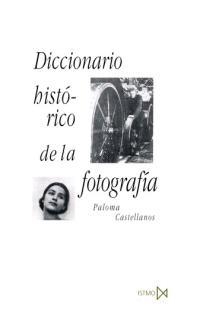 DICCIONARIO HISTORICO DE LA FOTOGRAFIA | 9788470903250 | CASTELLANOS,PALOMA | Llibreria Drac - Librería de Olot | Comprar libros en catalán y castellano online