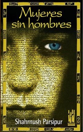 MUJERES SIN HOMBRES | 9788481362688 | PARSIPUR, SHAHRNUSH | Llibreria Drac - Llibreria d'Olot | Comprar llibres en català i castellà online