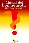 MANUAL DEL BON NEUROTIC | 9788473068505 | JORDA LAPUYADE, LLUIS | Llibreria Drac - Librería de Olot | Comprar libros en catalán y castellano online