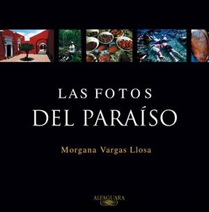 FOTOS DEL PARAISO, LAS | 9788420465616 | VARGAS LLOSA, MORGANA | Llibreria Drac - Librería de Olot | Comprar libros en catalán y castellano online