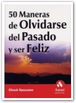 50 MANERAS DE OLVIDARSE DEL PASADO Y SER FELIZ | 9788497350693 | SPEZZANO, CHUCK | Llibreria Drac - Librería de Olot | Comprar libros en catalán y castellano online