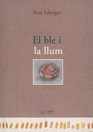 BLE I LA LLUM, EL | 9788479353063 | FABREGAT, ROSA | Llibreria Drac - Librería de Olot | Comprar libros en catalán y castellano online
