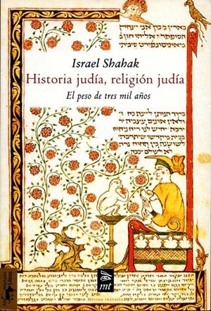 HISTORIA JUDIA, RELIGION JUDIA.  EL PESO DE TRES MIL AÑOS | 9788477747611 | SHAHAK, ISRAEL | Llibreria Drac - Librería de Olot | Comprar libros en catalán y castellano online