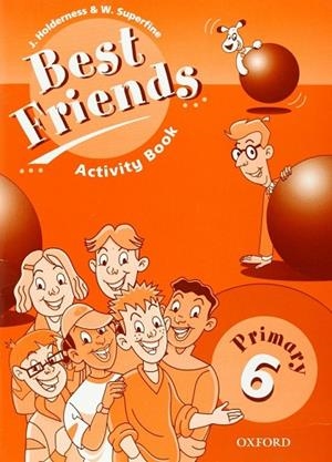 BEST FRIENDS ACTIVITY BOOK PRIMARY 6 | 9780194367288 | HOLDERNESS, J.; W. SUPERFINE | Llibreria Drac - Llibreria d'Olot | Comprar llibres en català i castellà online