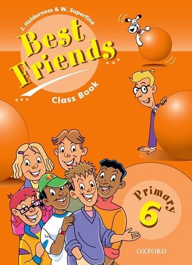 BEST FRIENDS.  CLASS BOOK  PRIMARY 6 | 9780194367271 | HOLDERNESS, J.; W. SUPERFINE | Llibreria Drac - Llibreria d'Olot | Comprar llibres en català i castellà online