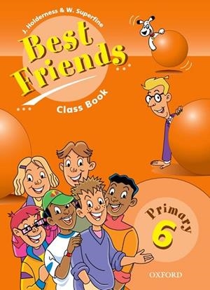 BEST FRIENDS.  CLASS BOOK  PRIMARY 6 | 9780194367271 | HOLDERNESS, J.; W. SUPERFINE | Llibreria Drac - Llibreria d'Olot | Comprar llibres en català i castellà online