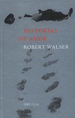 HISTORIAS DE AMOR | 9788478446636 | WALSER, ROBERT | Llibreria Drac - Librería de Olot | Comprar libros en catalán y castellano online