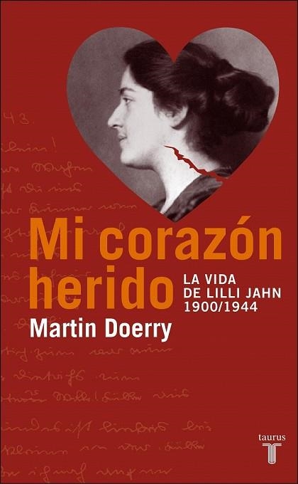 CORAZON HERIDO, MI.  LA VIDA DE LILLI JAHN 1900/1944 | 9788430605026 | DOERRY, MARTIN | Llibreria Drac - Llibreria d'Olot | Comprar llibres en català i castellà online