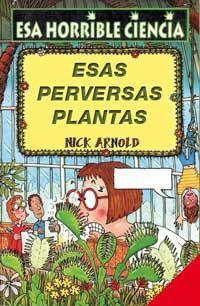 ESAS PERVERSAS PLANTAS Nº12 | 9788427220621 | ARNOLD, NICK | Llibreria Drac - Librería de Olot | Comprar libros en catalán y castellano online