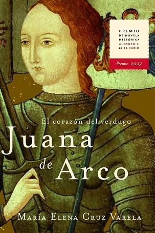 JUANA DE ARCO.  EL CORAZON DEL VERDUGO | 9788427029545 | CRUZ VARELA, MARIA ELENA | Llibreria Drac - Librería de Olot | Comprar libros en catalán y castellano online