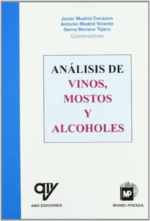 ANALISIS DE VINOS, MOSTOS Y ALCOHOLES | 9788484761327 | MADRID, JAVIER & ANTONIO & MORENO | Llibreria Drac - Librería de Olot | Comprar libros en catalán y castellano online